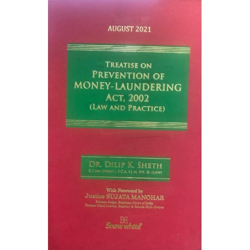 Snow White's Treatise on Prevention of Money-Laundering Act, 2002 (Law & Practice) by Dr. Dilip K. Sheth